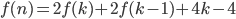 f(n) = 2f(k) + 2f(k-1) + 4k - 4
