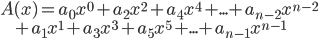 A(x) = a_{0}x^0 + a_{2}x^2 + a_{4}x^4 + ... + a_{n-2}x^{n-2} \\ {\hspace{11mm}} + a_{1}x^1 + a_{3}x^3 + a_{5}x^5 + ... + a_{n-1}x^{n-1}
